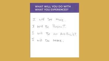 What will you do with what you experienced? I will see more. I will be present. I will be an Anti-Racist. I will do more.