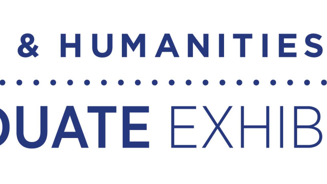 Arts and Humanities 2022 Graduate Exhibition