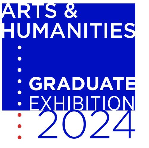 Arts and Humanities Graduate Exhibition 2024 logo